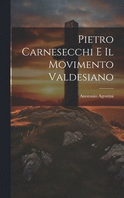 Pietro Carnesecchi E Il Movimento Valdesiano 1