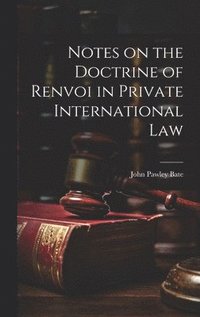 bokomslag Notes on the Doctrine of Renvoi in Private International Law