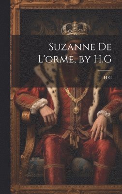 bokomslag Suzanne De L'orme, by H.G