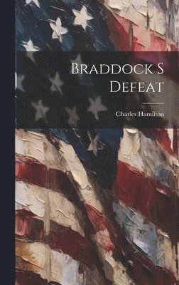 Charles Hamilton - Braddock S Defeat, Inbunden