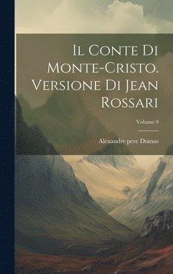bokomslag Conte Di Monte-cristo. Versione Di Jean Rossari; Volume 9