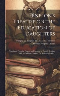 bokomslag Fnelon's Treatise on the Education of Daughters