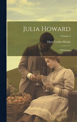 Mary Letitia Martin - Julia Howard, Inbunden