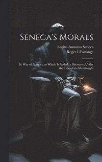 bokomslag Seneca's Morals