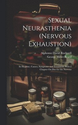bokomslag Sexual Neurasthenia (Nervous Exhaustion)