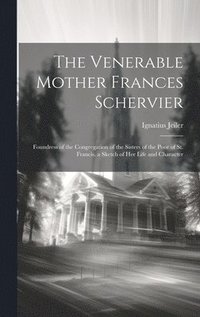 bokomslag The Venerable Mother Frances Schervier
