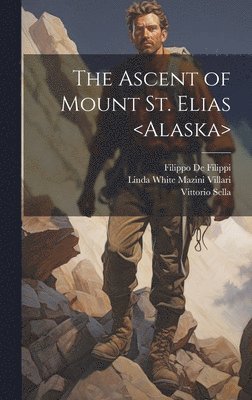 bokomslag The Ascent of Mount St. Elias
