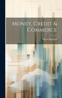 bokomslag Money, Credit & Commerce