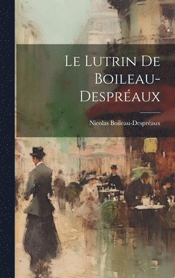 bokomslag Le Lutrin De Boileau-Despraux