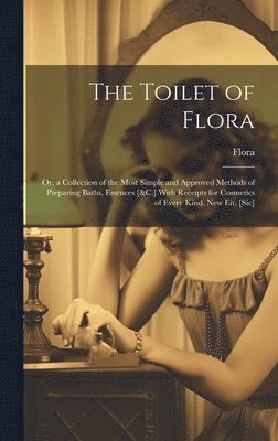Flora - Toilet of Flora, Inbunden