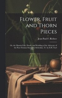 bokomslag Flower, Fruit and Thorn Pieces