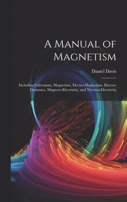 bokomslag A Manual of Magnetism