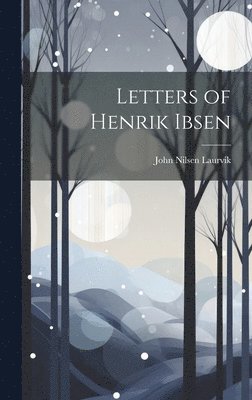 bokomslag Letters of Henrik Ibsen