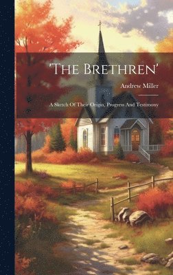 Andrew Miller - 'the Brethren', Inbunden