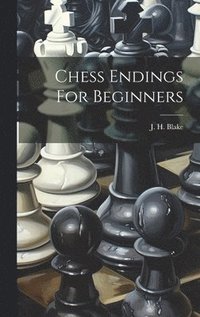 bokomslag Chess Endings For Beginners