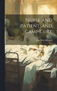bokomslag Nurse and Patient, and Camp Cure