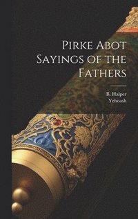 bokomslag Pirke Abot Sayings of the Fathers