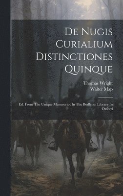 Walter Map, Thomas Wright - De Nugis Curialium Distinctiones Quinque, Inbunden