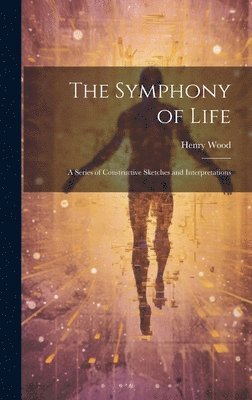 bokomslag The Symphony of Life