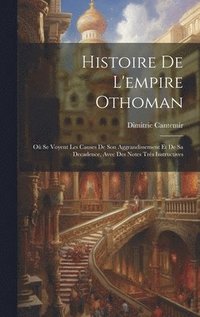 bokomslag Histoire De L'empire Othoman