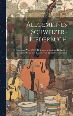 bokomslag Allgemeines Schweizer-liederbuch