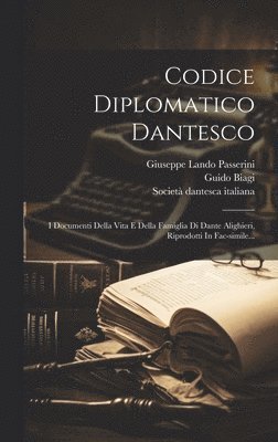 Guido Biagi, Giuseppe Lando Passerini (Conte), Società Dantesca Italiana - Codice Diplomatico Dantesco, Inbunden