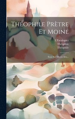 L'Escalopier - Théophile Prètre Et Moine, Inbunden