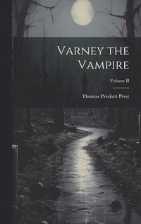 bokomslag Varney the Vampire; Volume II