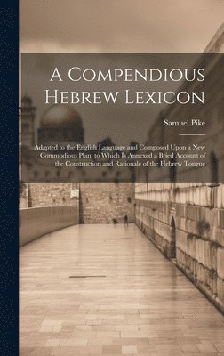 Samuel Pike - Compendious Hebrew Lexicon, Inbunden