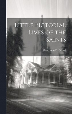 bokomslag Little Pictorial Lives of the Saints