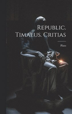Republic. Timaeus. Critias, Inbunden