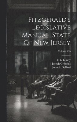 Fitzgerald's Legislative Manual, State Of New Jersey; Volume 129 1