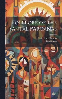 bokomslag Folklore of the Santal Parganas