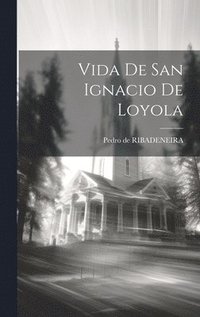 bokomslag Vida De San Ignacio De Loyola