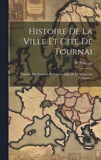 bokomslag Histoire De La Ville Et Cité De Tournai