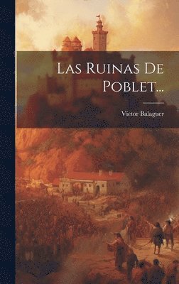 bokomslag Las Ruinas De Poblet...