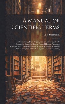 A Manual of Scientific Terms 1