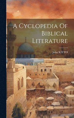 Cyclopedia Of Biblical Literature 1