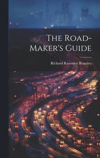 bokomslag The Road-Maker's Guide