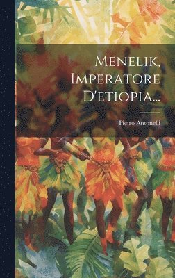 Menelik, Imperatore D'etiopia... 1