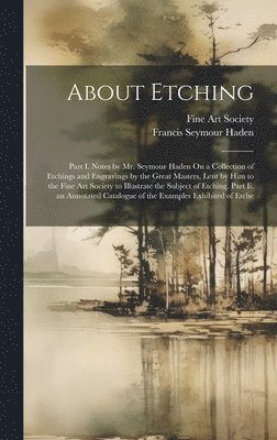 Francis Seymour Haden, Fine Art Society - About Etching, Inbunden