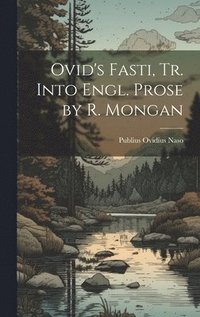 bokomslag Ovid's Fasti, Tr. Into Engl. Prose by R. Mongan