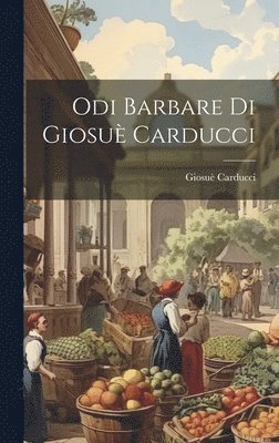 Odi Barbare Di Giosu Carducci 1