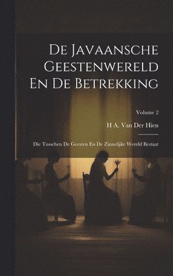 De Javaansche Geestenwereld En De Betrekking 1