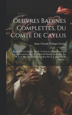 bokomslag Oeuvres Badines Complettes, Du Comte De Caylus