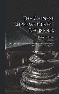 bokomslag The Chinese Supreme Court Decisions