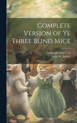 Complete Version of ye Three Blind Mice 1