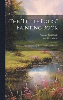 The &quot;Little Folks&quot; Painting Book 1