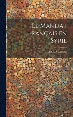 bokomslag mandat français en Syrie