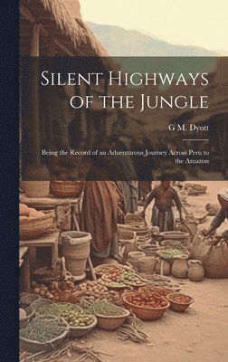 Silent Highways of the Jungle 1